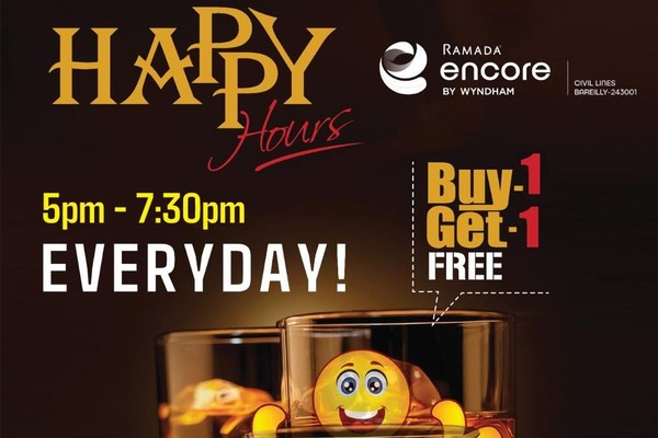 Happy Hours Buy 1 Get 1 Free All Liquor Ramada Encore Bareilly All day Every day